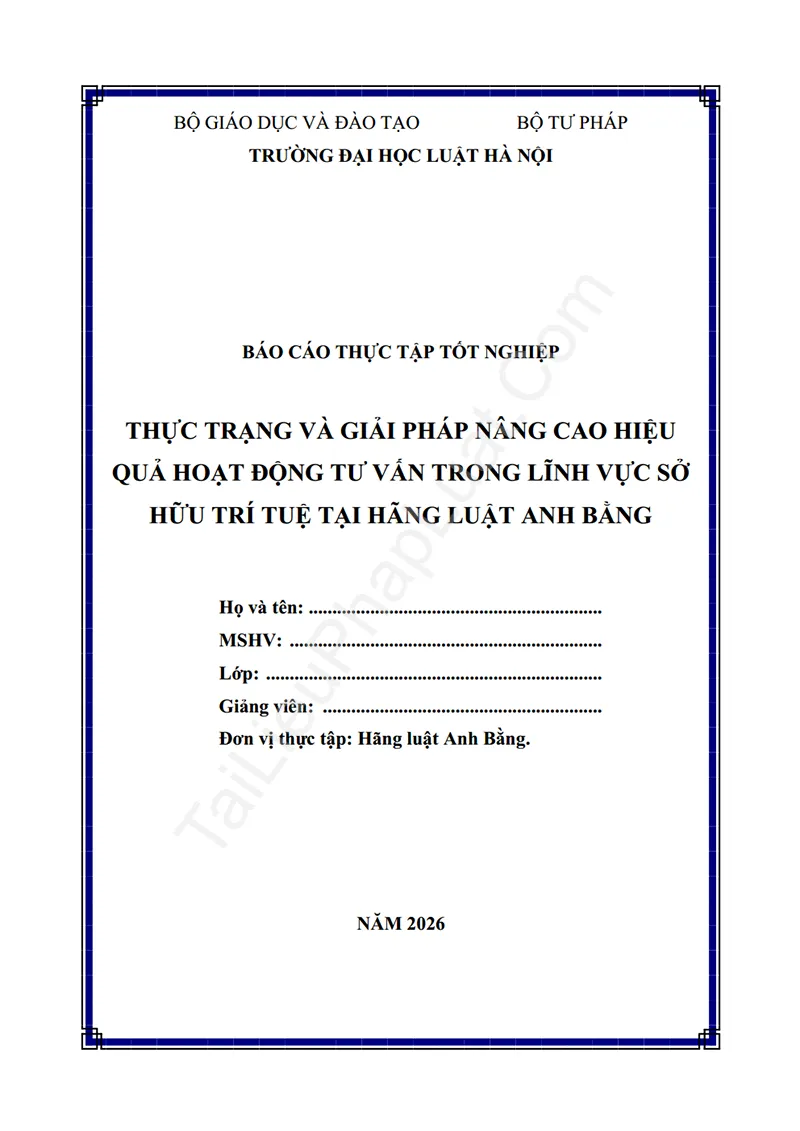 Ảnh bìa Báo cáo thực tập: Thực trạng và giải pháp nâng cao hiệu quả hoạt động tư vấn trong lĩnh vực sở hữu trí tuệ tại Hãng luật Anh Bằng