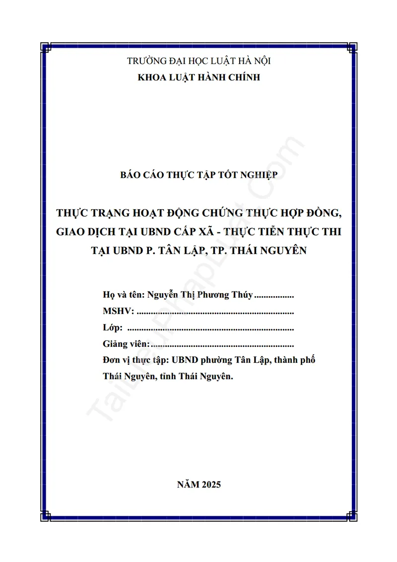 Ảnh bìa Báo cáo thực tập: Thực trạng hoạt động chứng thực hợp đồng, giao dịch tại UBND cấp xã – Thực tiễn thực thi tại UBND phường Tân Lập, Thành phố Thái Nguyên