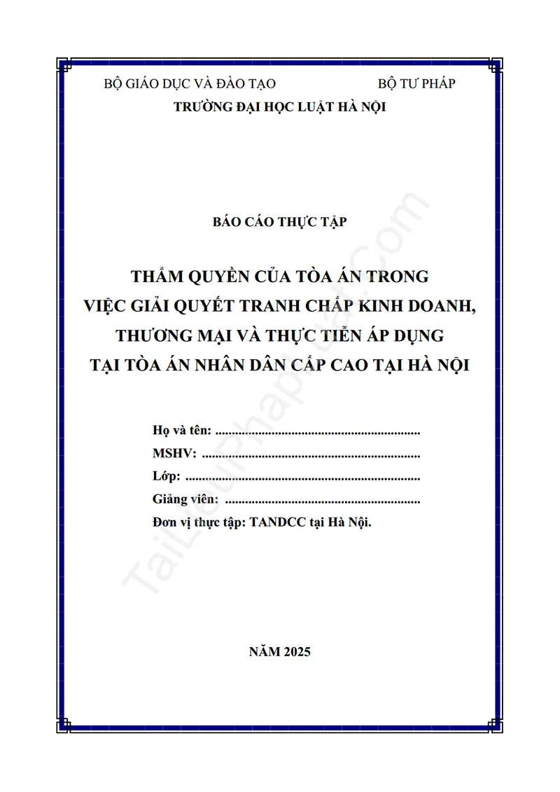 Ảnh bìa Báo cáo thực tập: Thẩm quyền của Tòa án trong việc giải quyết tranh chấp kinh doanh, thương mại và thực tiễn áp dụng tại Tòa án nhân dân cấp cao tại Hà Nội