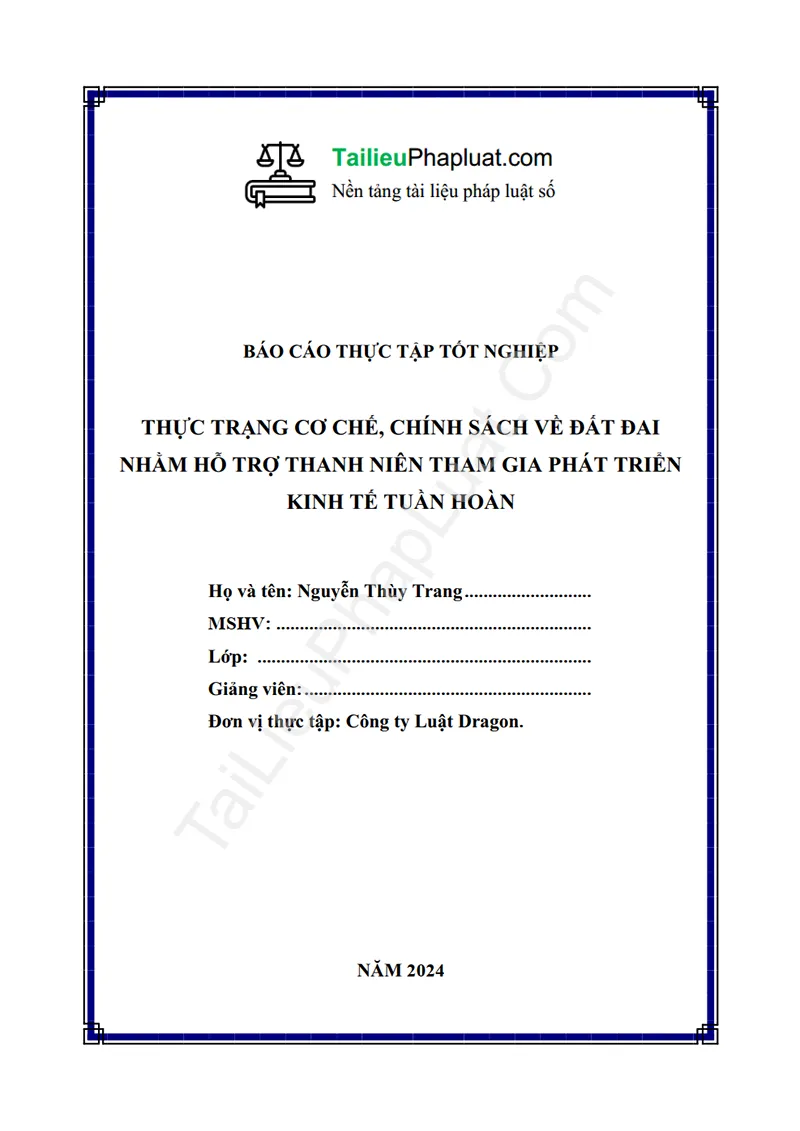 Ảnh bìa Báo cáo thực tập: Thực trạng cơ chế, chính sách về đất đai nhằm hỗ trợ thanh niên tham gia phát triển kinh tế tuần hoàn (Thực tập tại Công ty Luật Dragon)
