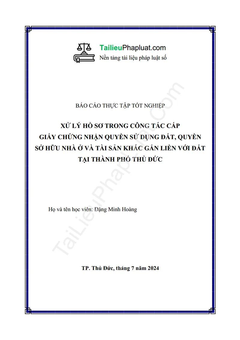Ảnh bìa Báo cáo thực tập: Xử lý hồ sơ trong công tác cấp Giấy chứng nhận quyền sử dụng đất, quyền sở hữu nhà ở và tài sản khác gắn liền với đất (Thực tập tại Phòng Tài nguyên và môi trường, TP. Thủ Đức)