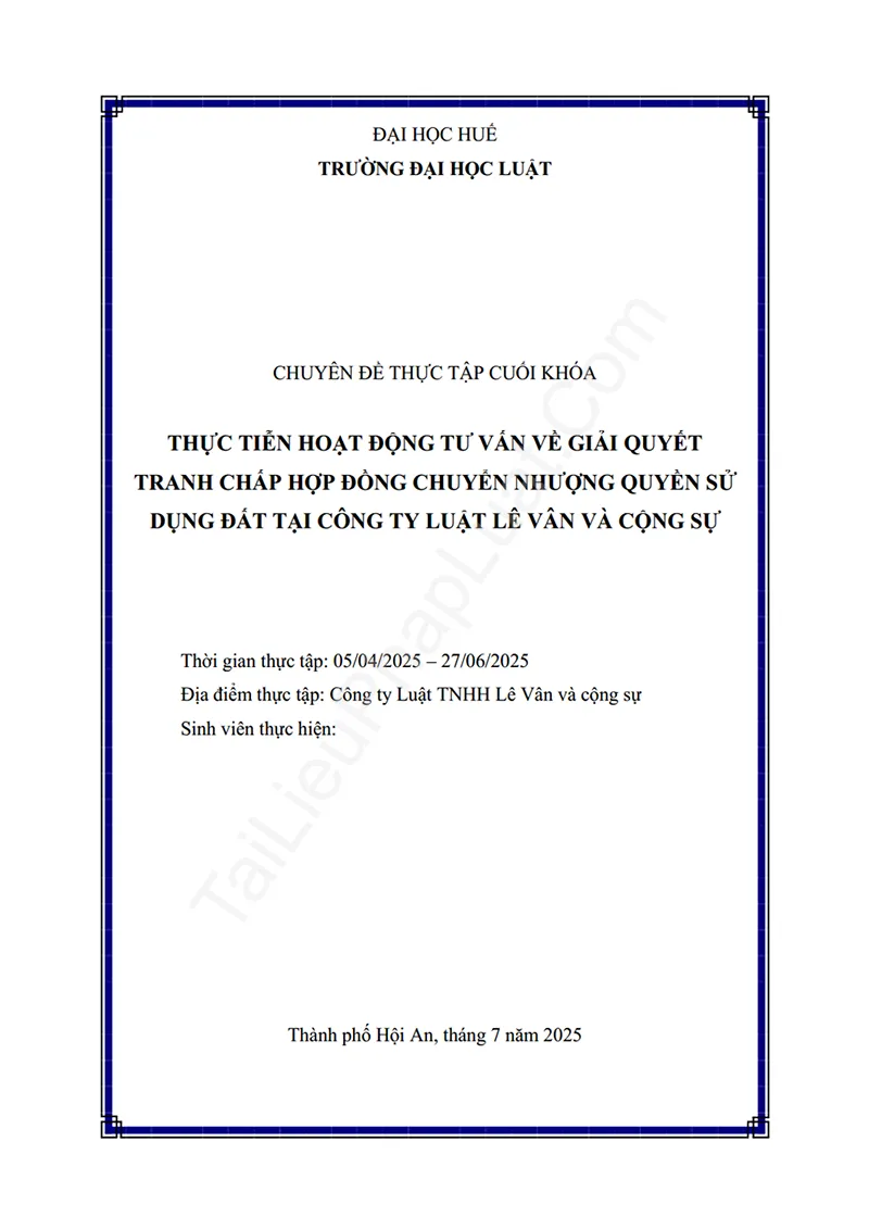 Ảnh bìa Báo cáo thực tập: Thực tiễn hoạt động tư vấn về giải quyết tranh chấp về hợp đồng chuyển nhượng quyền sử dụng đất tại Công ty Luật Lê Vân
