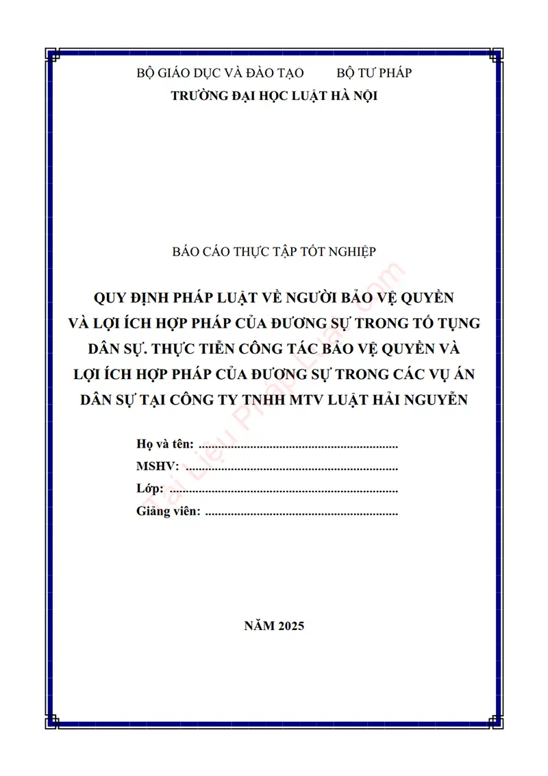 Ảnh bìa Báo cáo thực tập: Quy định pháp luật về người bảo vệ quyền và lợi ích hợp pháp của đương sự trong tố tụng dân sự. Thực tiễn công tác bảo vệ quyền và lợi ích hợp pháp của đương sự trong các vụ án dân sự tại Công ty TNHH MTV Luật Hải Nguyễn