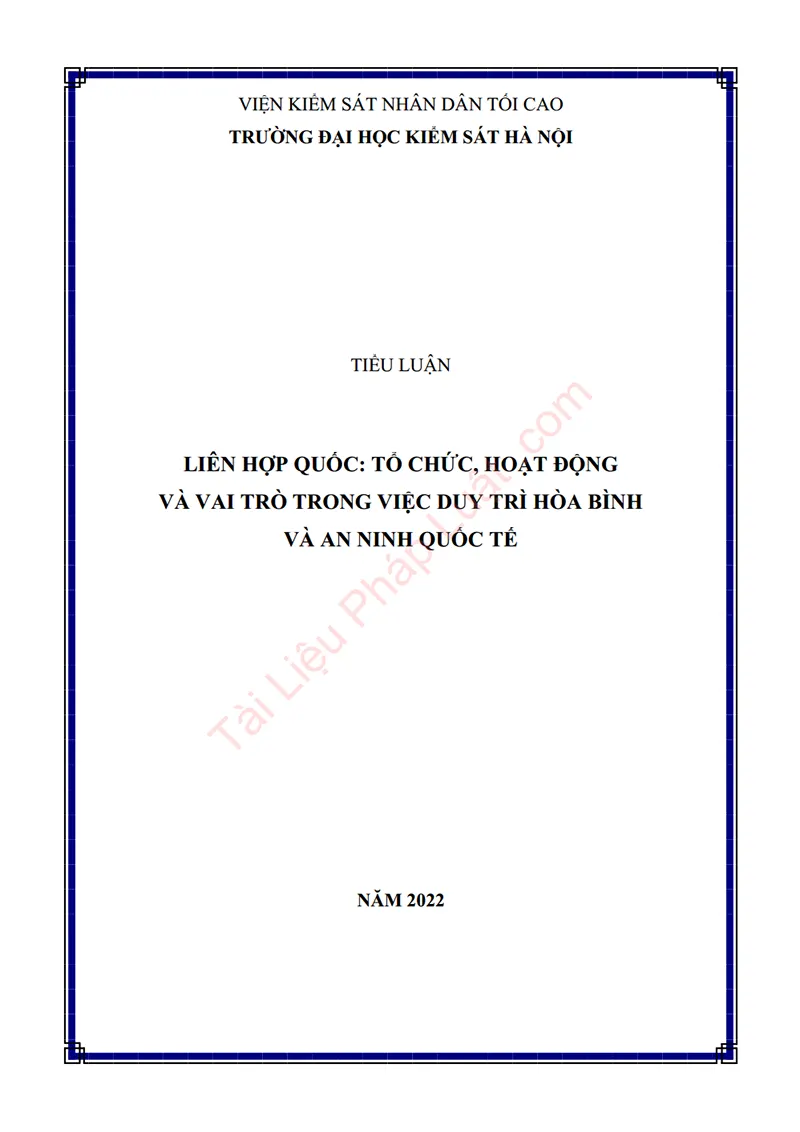 Ảnh bìa Tiểu luận: Liên Hợp Quốc – Tổ chức, hoạt động và vai trò trong việc duy trì hòa bình và an ninh quốc tế