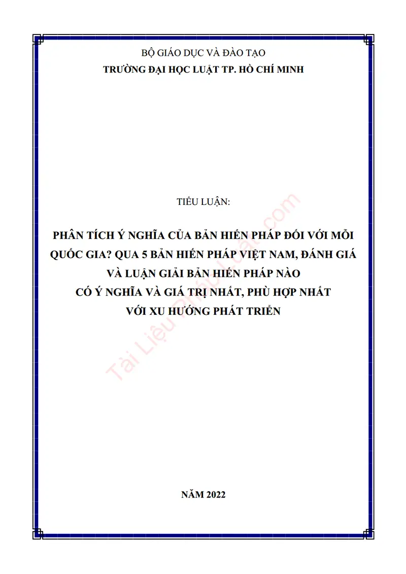 Ảnh bìa Tiểu luận: Phân tích ý nghĩa của bản Hiến pháp đối với mỗi quốc gia? Qua 05 bản Hiến pháp Việt Nam, đánh giá và luận giải bản Hiến pháp nào có ý nghĩa và giá trị nhất, phù hợp nhất với xu hướng phát triển