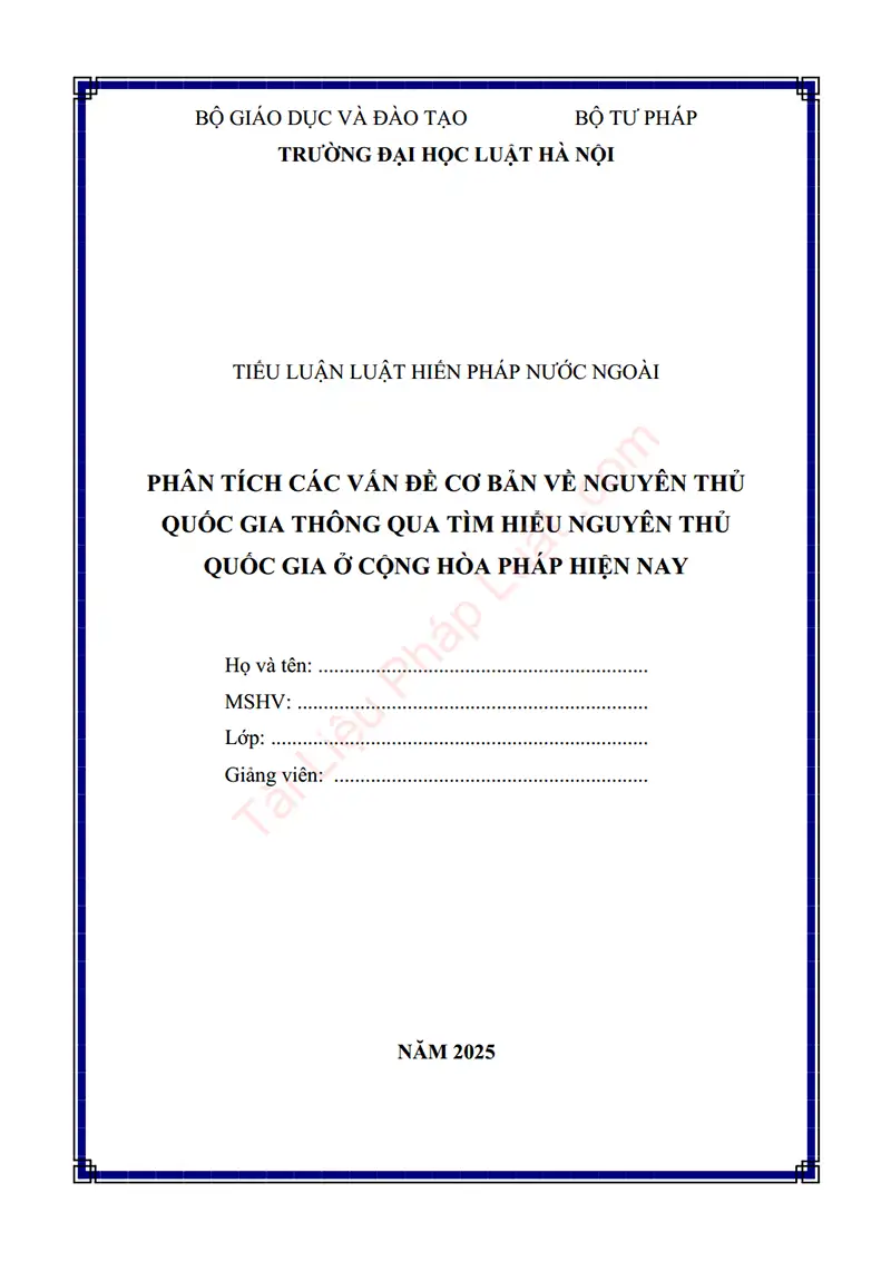 Ảnh bìa Tiểu luận: Phân tích các vấn đề cơ bản về nguyên thủ quốc gia thông qua tìm hiểu nguyên thủ quốc gia ở Cộng hòa Pháp hiện nay