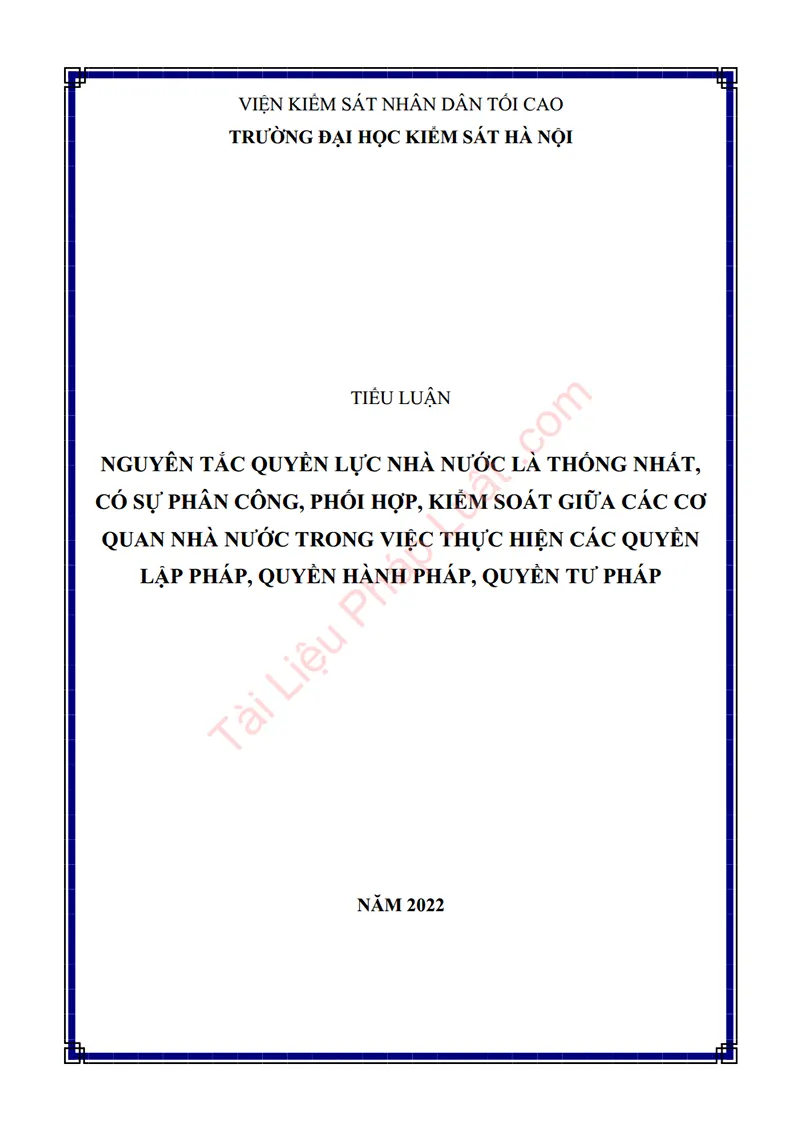 Ảnh bìa Tiểu luận: Nguyên tắc quyền lực nhà nước là thống nhất, có sự phân công, phối hợp, kiểm soát giữa các cơ quan nhà nước trong việc thực hiện các quyền lập pháp, hành pháp và tư pháp