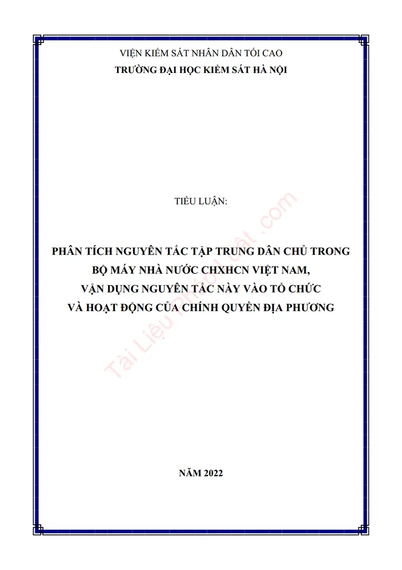 Ảnh bìa Tiểu luận: Phân tích nguyên tắc tập trung dân chủ trong Bộ máy nhà nước CHXHCN Việt Nam, vận dụng nguyên tắc này vào tổ chức và hoạt động của chính quyền địa phương