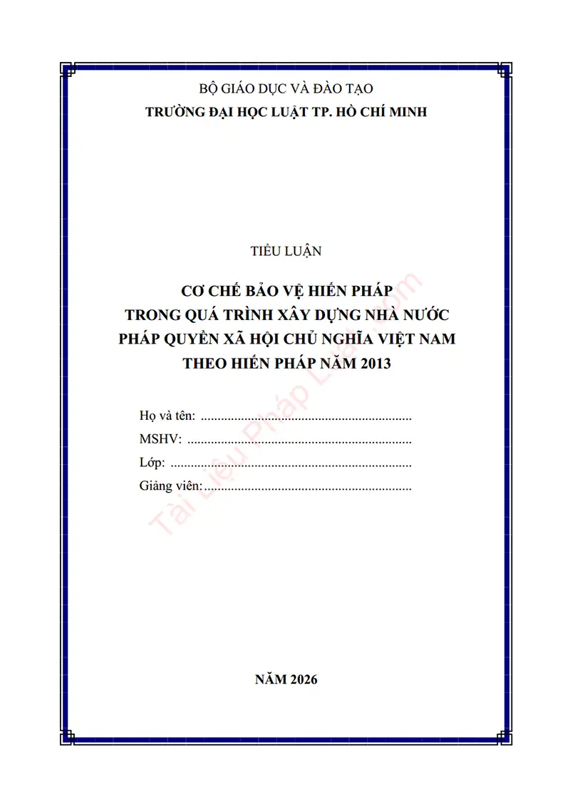 Ảnh bìa Tiểu luận: Cơ chế bảo vệ hiến pháp trong quá trình xây dựng nhà nước pháp quyền xã hội chủ nghĩa Việt Nam theo Hiến pháp 2013