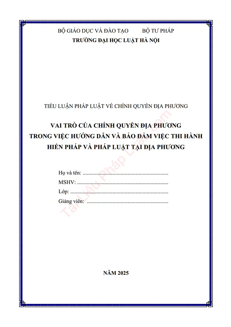 Ảnh bìa Tiểu luận: Vai trò của chính quyền địa phương trong việc hướng dẫn và bảo đảm việc thi hành Hiến pháp và pháp luật tại địa phương