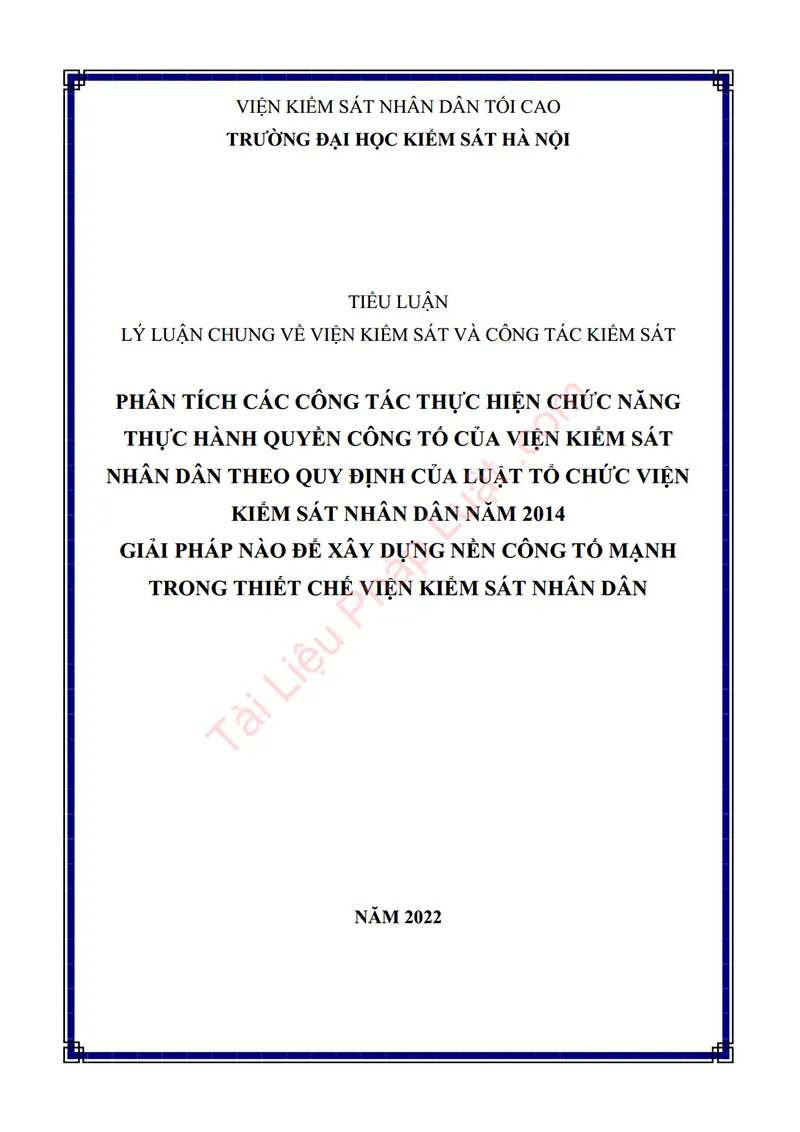 Ảnh bìa Tiểu luận: Phân tích các công tác thực hiện chức năng thực hành quyền công tố của Viện kiểm sát nhân dân theo quy định của Luật Tổ chức VKSND năm 2014? Giải pháp nào để xây dựng nền công tố mạnh?